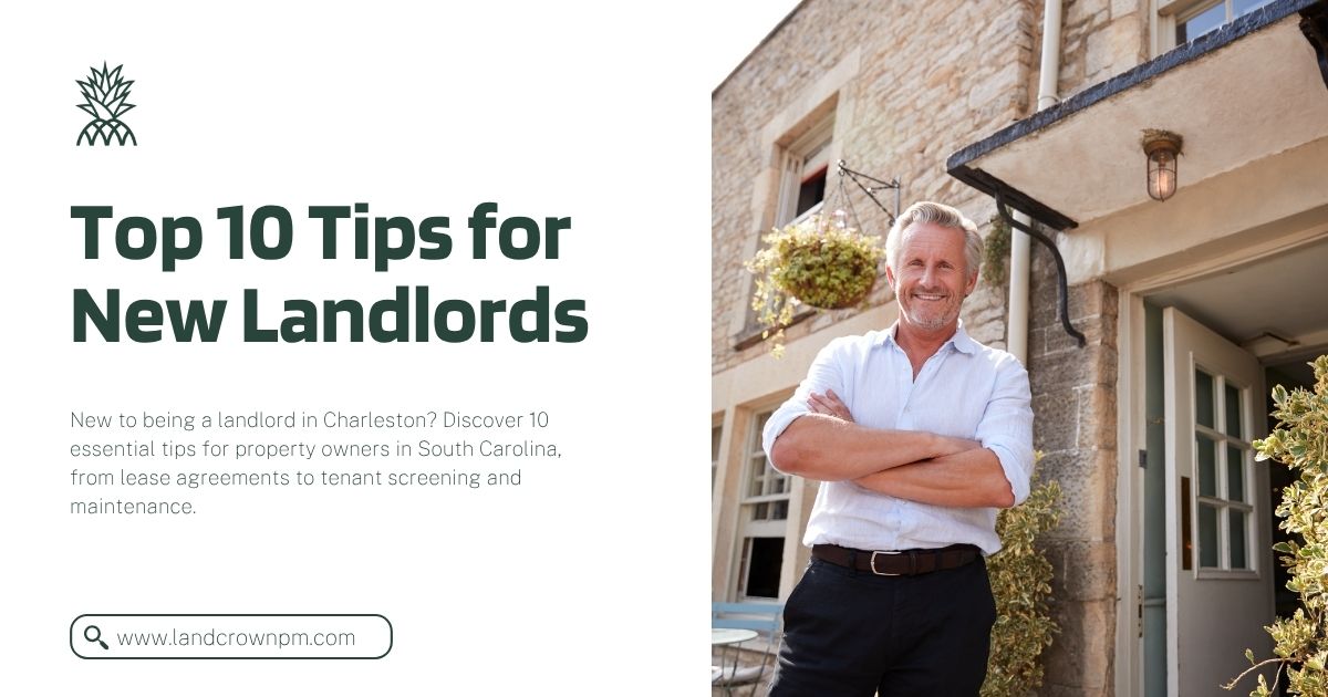 Top 10 Tips for New Landlords In Charleston, SC